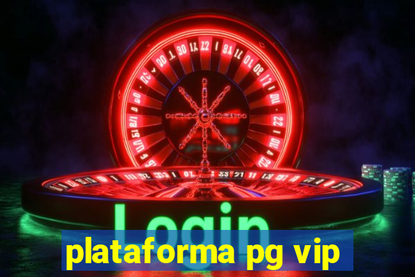 plataforma pg vip